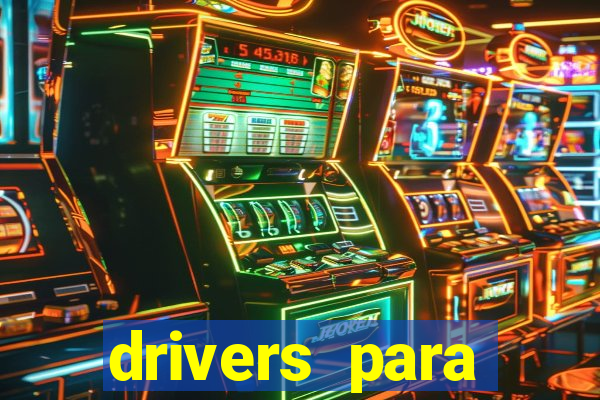 drivers para windows 7 64 bits